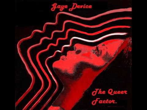 GAYE DEVICE - THE QUEER FACTOR (FULL ALBUM)