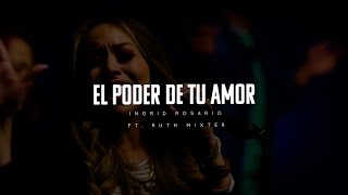 El Poder De Tu Amor | Ingrid Rosario [Ft. Ruth Mixter] Noche De Adoracion