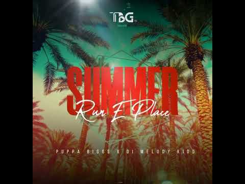 Puppa Biggs x Di Melody kid - Run E Place