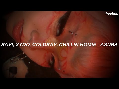RAVI, XYDO, COLD BAY, CHILLIN HOMIE  - ASURA