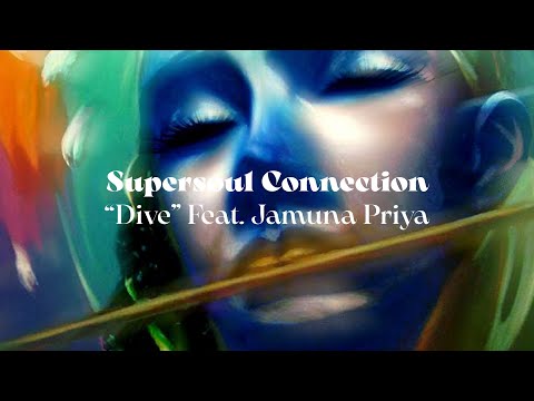 Supersoul Connection - Dive Feat. Jamuna Priya