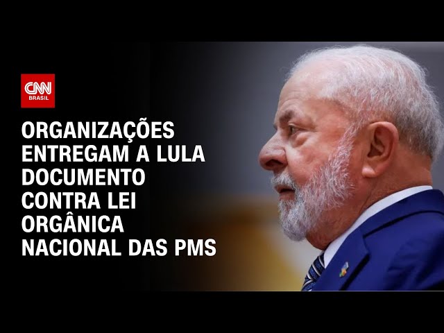 Organizações entregam a Lula documento contra Lei Orgânica Nacional das PMs | LIVE CNN