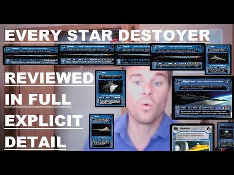 EVERY Star Destroyer of Star Wars CCG REVIEWED IN FULL EXPLICIT DETAIL!