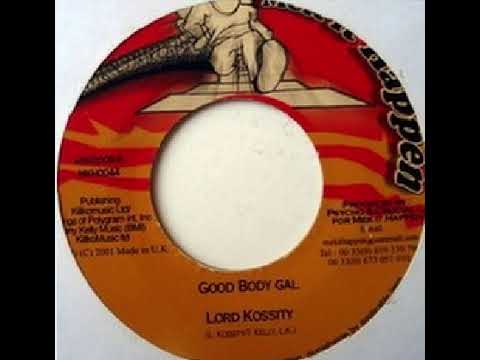 Lord Kossity - Good Body Gal (Assassinat Riddim)