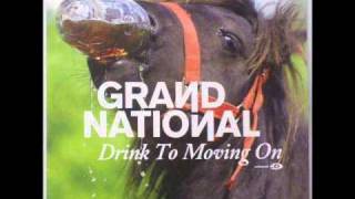 Grand National - Drink To Moving On