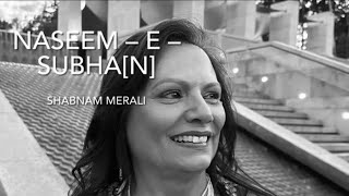 Shabnam Merali | Naseem – E – Subha[n] | Album: Lamhe