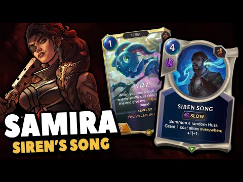 SAMIRA FIZZ is the BEST Siren's Song Deck! | Legends of Runeterra