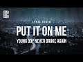 Young Boy Never Broke Again Put It On Me Lyrics