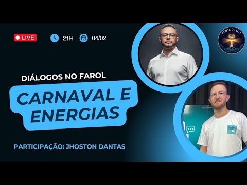 Diálogos no Farol #02 - Carnaval e  Energias (c/ Jhoston Dantas)