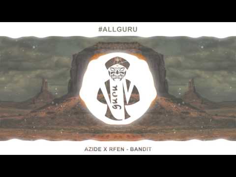 Azide x Rfen - Bandit