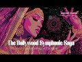 Aakhri Nazar (The Last Gaze) | The Bollywood Symphonic Saga: An Anthology of Emotion