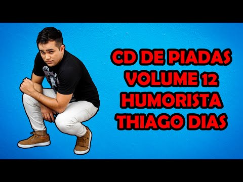 CD DE PIADAS VOLUME 12 - HUMORISTA THIAGO DIAS