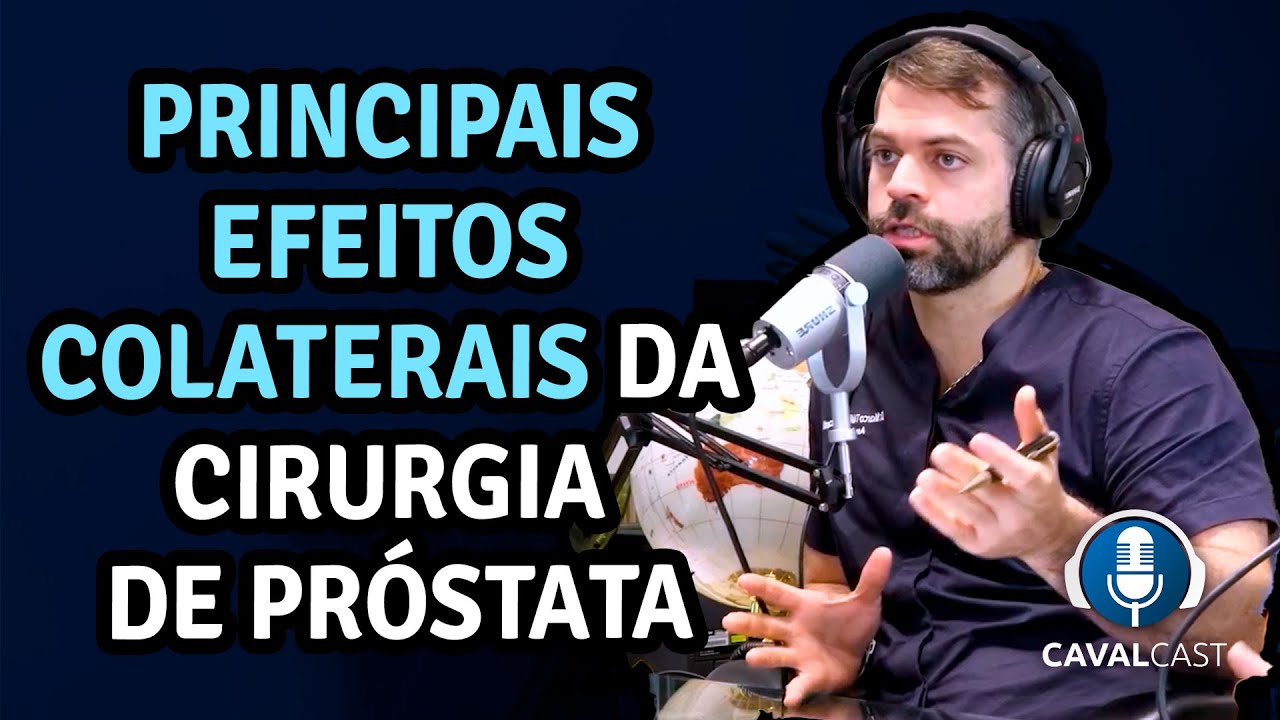 Principais efeitos colaterais da cirurgia de próstata | Cavalcast com Dr.  Marco Túlio Cavalcanti