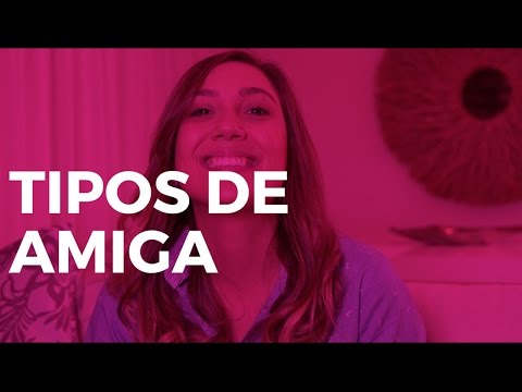 TIPOS DE AMIGA QUE TODO MUNDO TEM | Camila Gaio