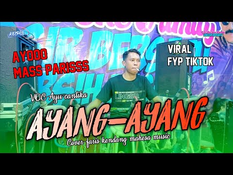 Ayang - ayang  Versi Faris kendang FULL NGAMUK🚫 AYU CANTIKA