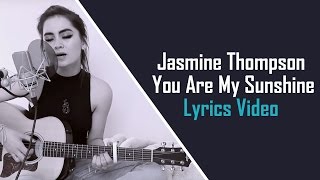 Jasmine Thompson - You Are My Sunshine (Lyrics Video)