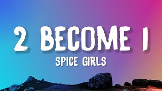 Spice Girls - 2 Become 1 (Lyrics)