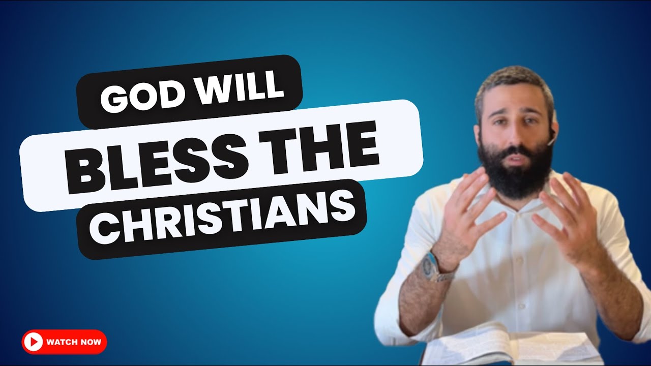 Christians Will Be Blessed - By The Jewish People and #israel