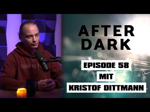 AFTER DARK mit KRISTOF DITTMANN