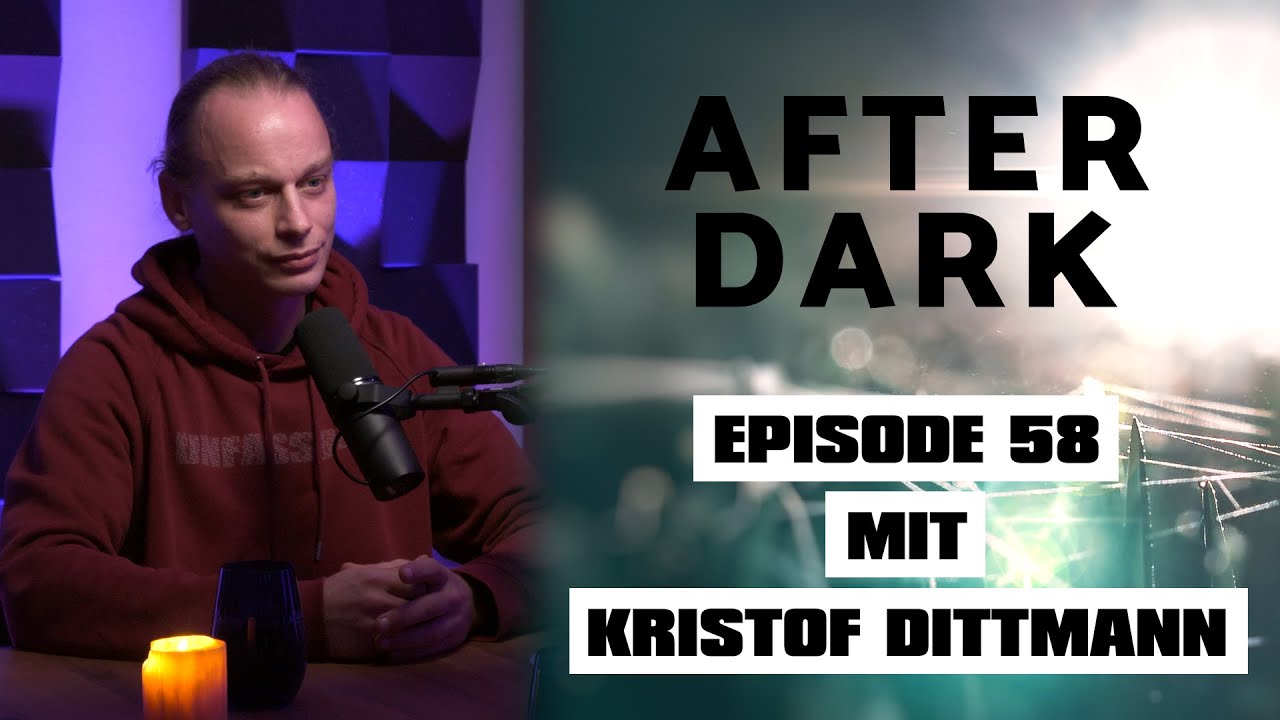 AFTER DARK mit KRISTOF DITTMANN