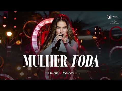 Vacilou, Me Perdeu Quer Mudar, Mas é Tarde - Mulher Foda - Simone Mendes
