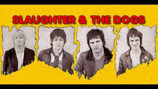 Slaughter and the Dogs - Quick Joey Small