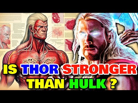 Thor Anatomy Explored - Is Thor's Body More Powerful Than Hulk? Is He Truly The Strongest Avenger?