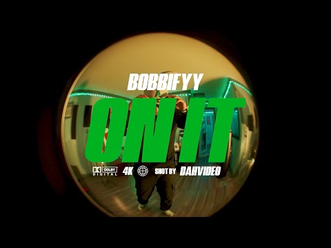 Bobbifyy - ON IT (official music video) (shot by Dahvideo)