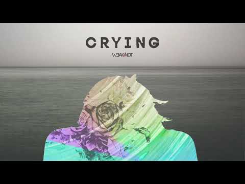 Weaknot - Crying (How we used to be) [FREE DOWNLOAD]