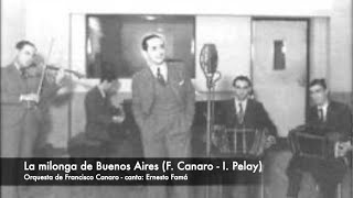 Milonga: La milonga de Buenos Aires (1939) Orquesta de Francisco Canaro, canta Ernesto Famá