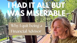 I Had It All, But I Was Miserable: Why I Quit Being a Financial Advisor