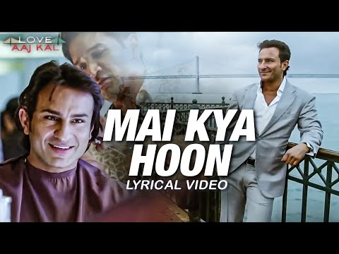 Main Kya Hoon - Lyrical Video | Saif Ali Khan | Deepika Padukone | Love Aaj Kal | KK | Pritam