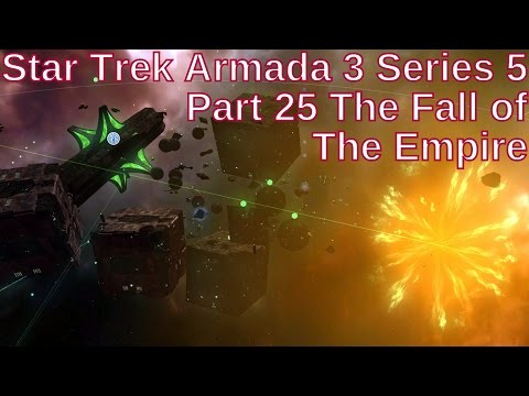 Star Trek Armada 3 Series 5 Part 25 - The Fall of The Empire