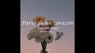 Parte de mi corazón - Kumbia Kings/ Sin Bandera