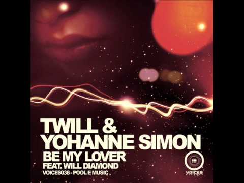 Twill & Yohanne Simon feat Will Diamond - Be My Lover (Radio Edit)