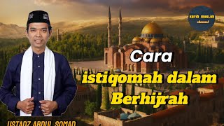 Download lagu INILAH‼️ Cara Istiqomah dalam berhijrah | Ustadz Abdul Somad mp3