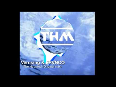 Vernsing & FRVNCO - The haunted (Original Mix)