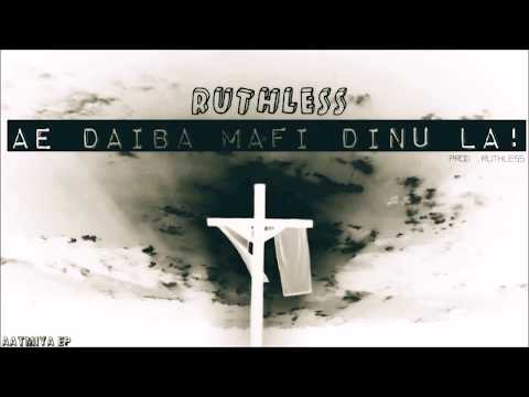 Ae Daiba Mafi Dinu La ! - Ruthless (Aatmiya Ep) [Prod . Ruthless Beatz] 2018