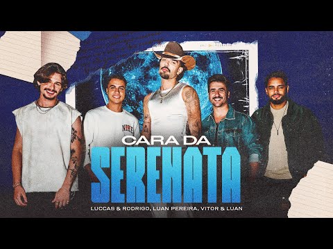 Luccas e Rodrigo, Luan Pereira, Vitor e Luan - CARA DA SERENATA (Clipe Oficial)