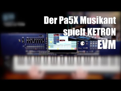 KETRON EVM & Pa5X Musikant - Erstes Anspielen