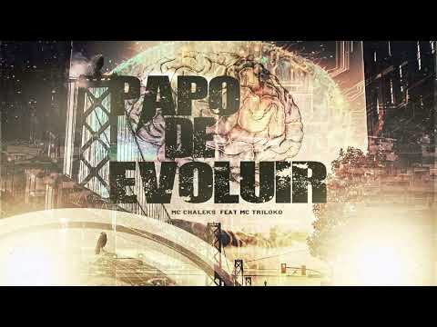 Mc Chaleks Mc Triloko - Papo De Evoluir ( Dj Buggas )