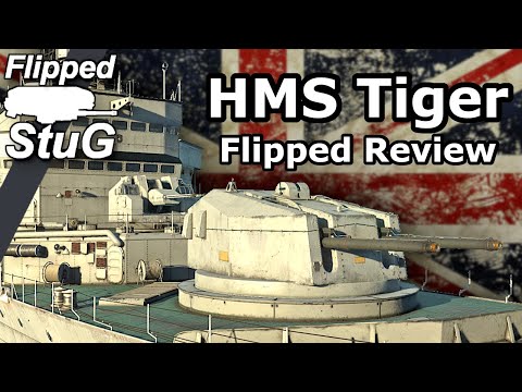 HMS Tiger | Flipped Review | War Thunder