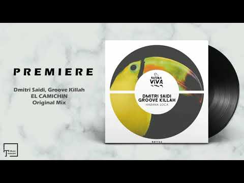 PREMIERE: Dmitri Saidi, Groove Killah - El Camichin (Original Mix) [NATURA VIVA MUSIC]