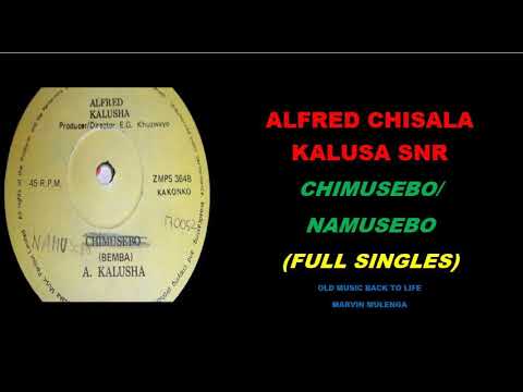Alfred Chisala Kalusha Snr - Namusebo & Chimusebo (Kalindula)