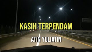 Download lagu KASIH TERPENDAM - ATIN YULIATIN mp3 Download lagu KASIH TERPENDAM - ATIN YULIATIN mp3