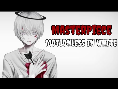 [Nightcore] - MasterPiece / Motionless In White (No Lyrics)