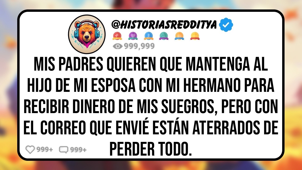 Mis PADRES Quieren que Mantenga al HIJO de mi ESPOSA con mi HERMANO para Recibir Dinero de mis ...