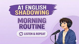 A1 English Shadowing | Daily Morning Routine (Speak Naturally) #a1english #shadowing