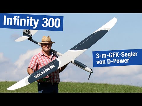 Infinity 300 ARF+ von D-Power – Voll-GFK-Elektrosegler der 3-m-Klasse – Test in FlugModell 1+2/2022