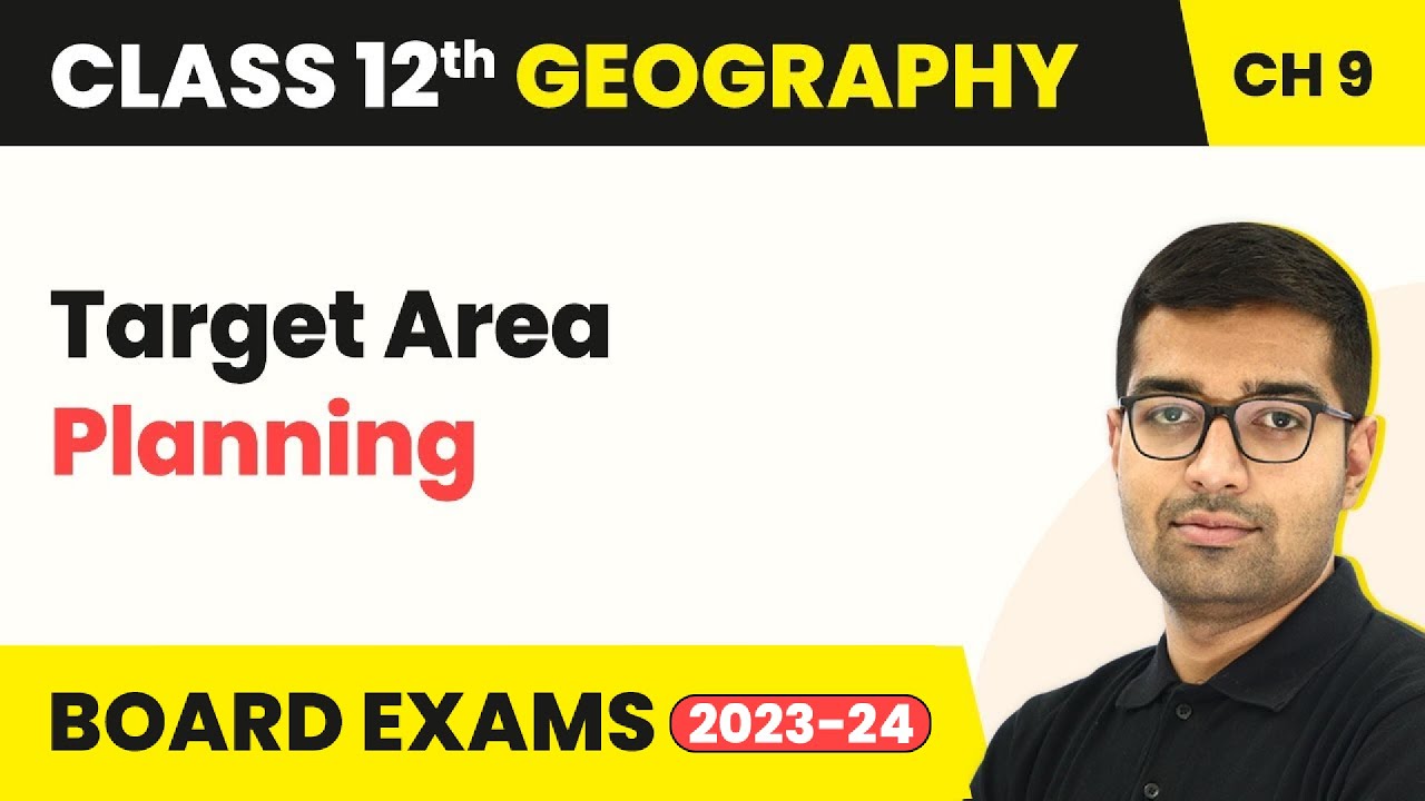Target Area Planning - Planning and Sustainable Development in Indian Context | Class 12 Geo Ch 6